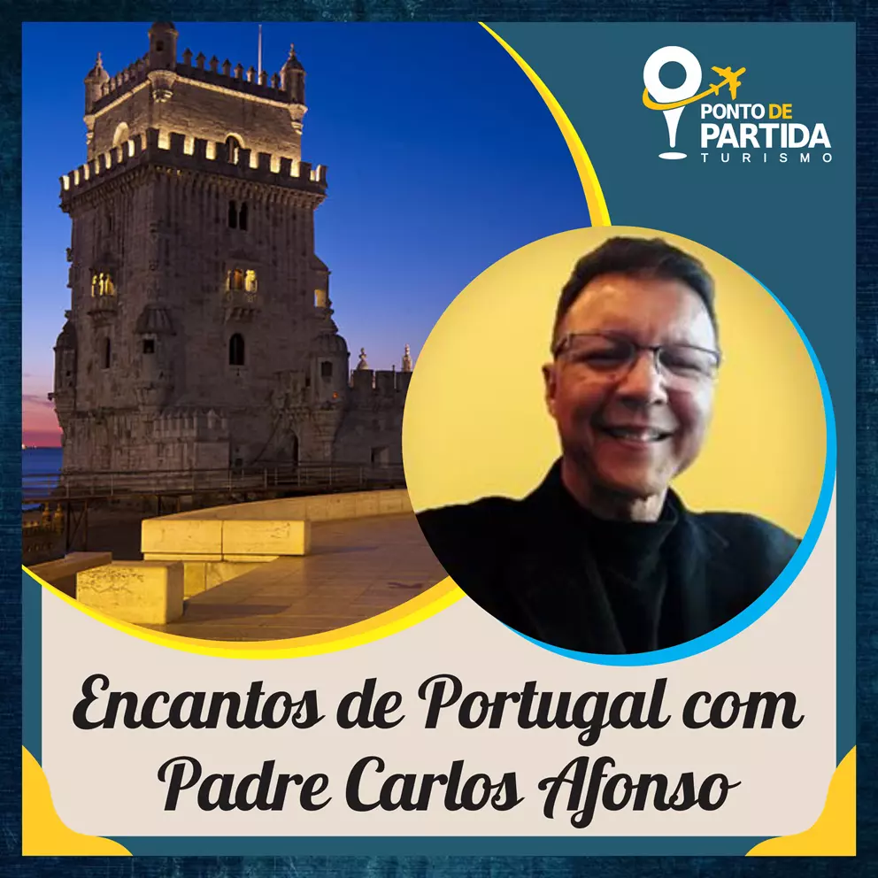 Encantos de Portugal com Padre Carlos Afonso Gonçalves de Souza